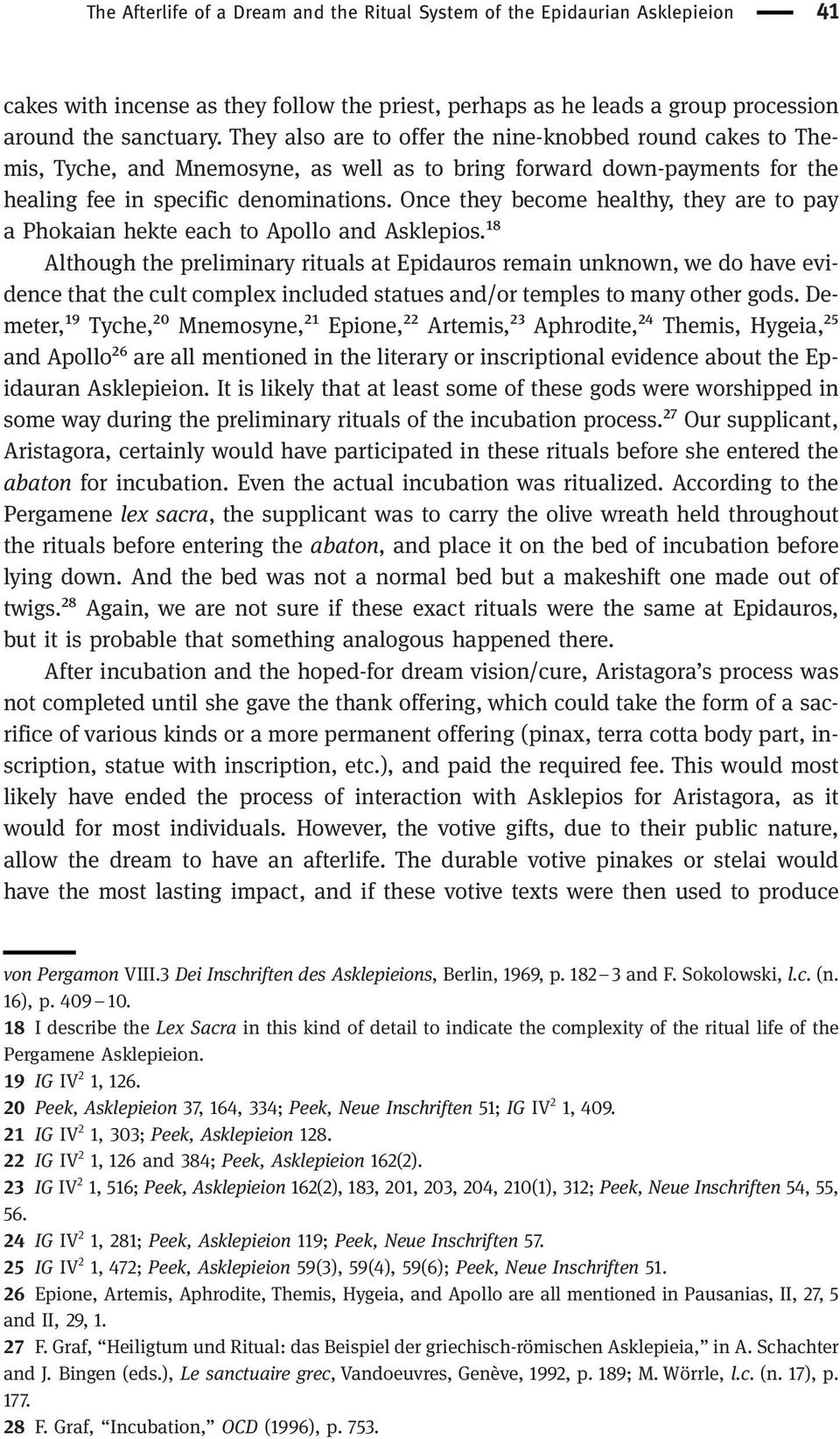 Once they become healthy, they are to pay a Phokaian hekte each to Apollo and Asklepios.