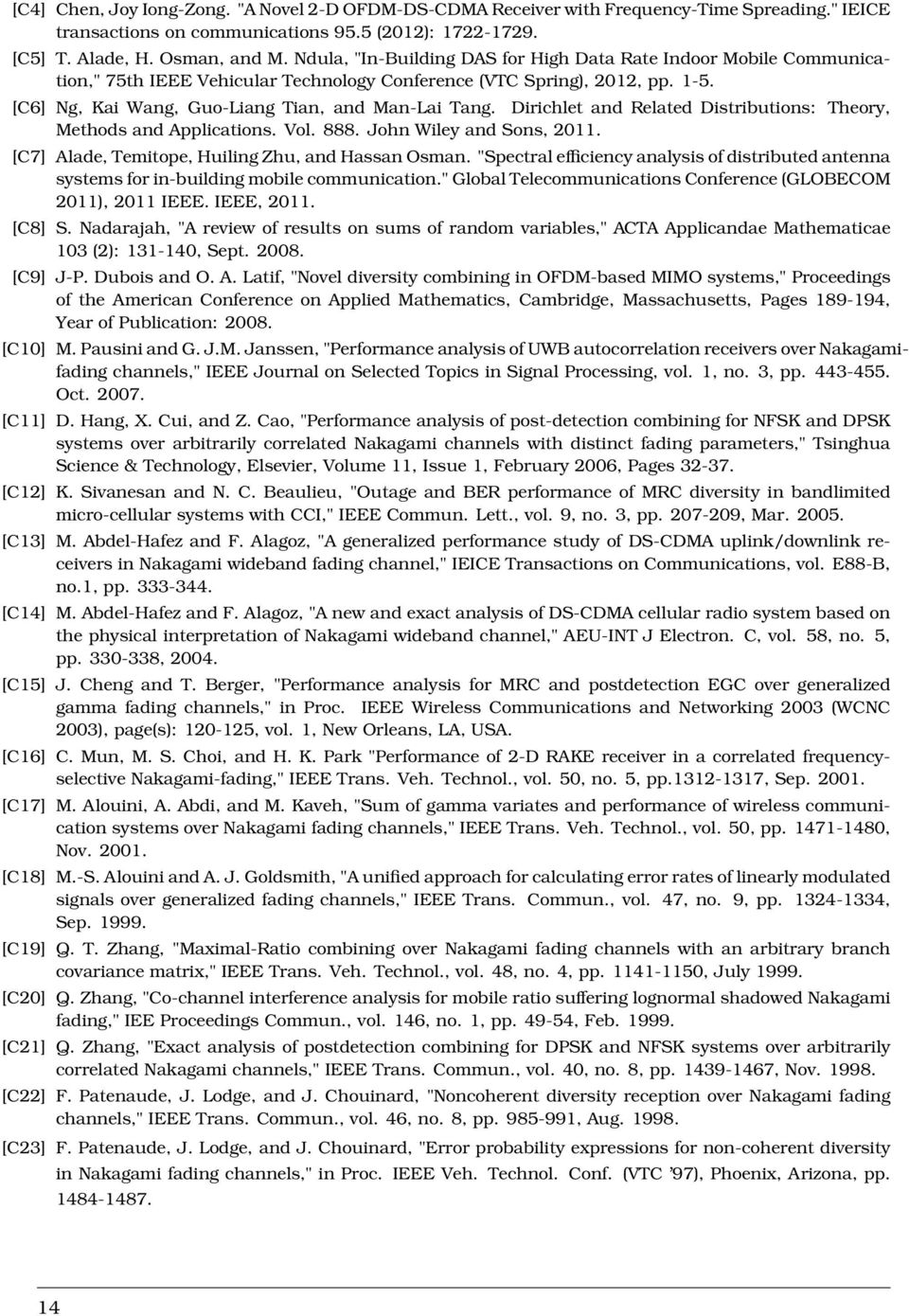 Dirichlet and Related Distributions: Theory, Methods and Applications. Vol. 888. John Wiley and Sons, 2011. [C7] Alade, Temitope, Huiling Zhu, and Hassan Osman.