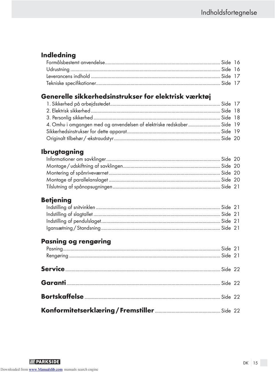 Omhu i omgangen med og anvendelsen af elektriske redskaber... Side 19 Sikkerhedsinstrukser for dette apparat... Side 19 Originalt tilbehør / -ekstraudstyr.