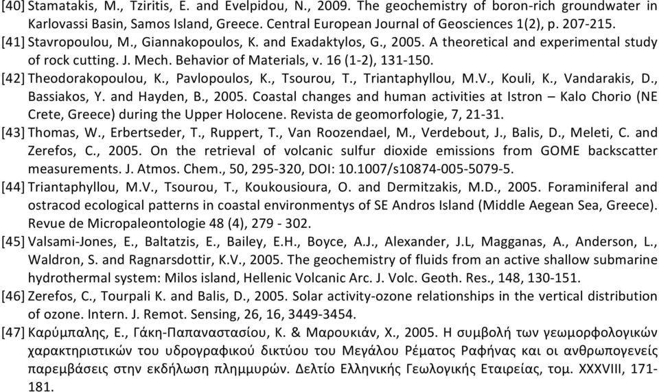 [42] Theodorakopoulou, K., Pavlopoulos, K., Tsourou, T., Triantaphyllou, M.V., Kouli, K., Vandarakis, D., Bassiakos, Y. and Hayden, B., 2005.