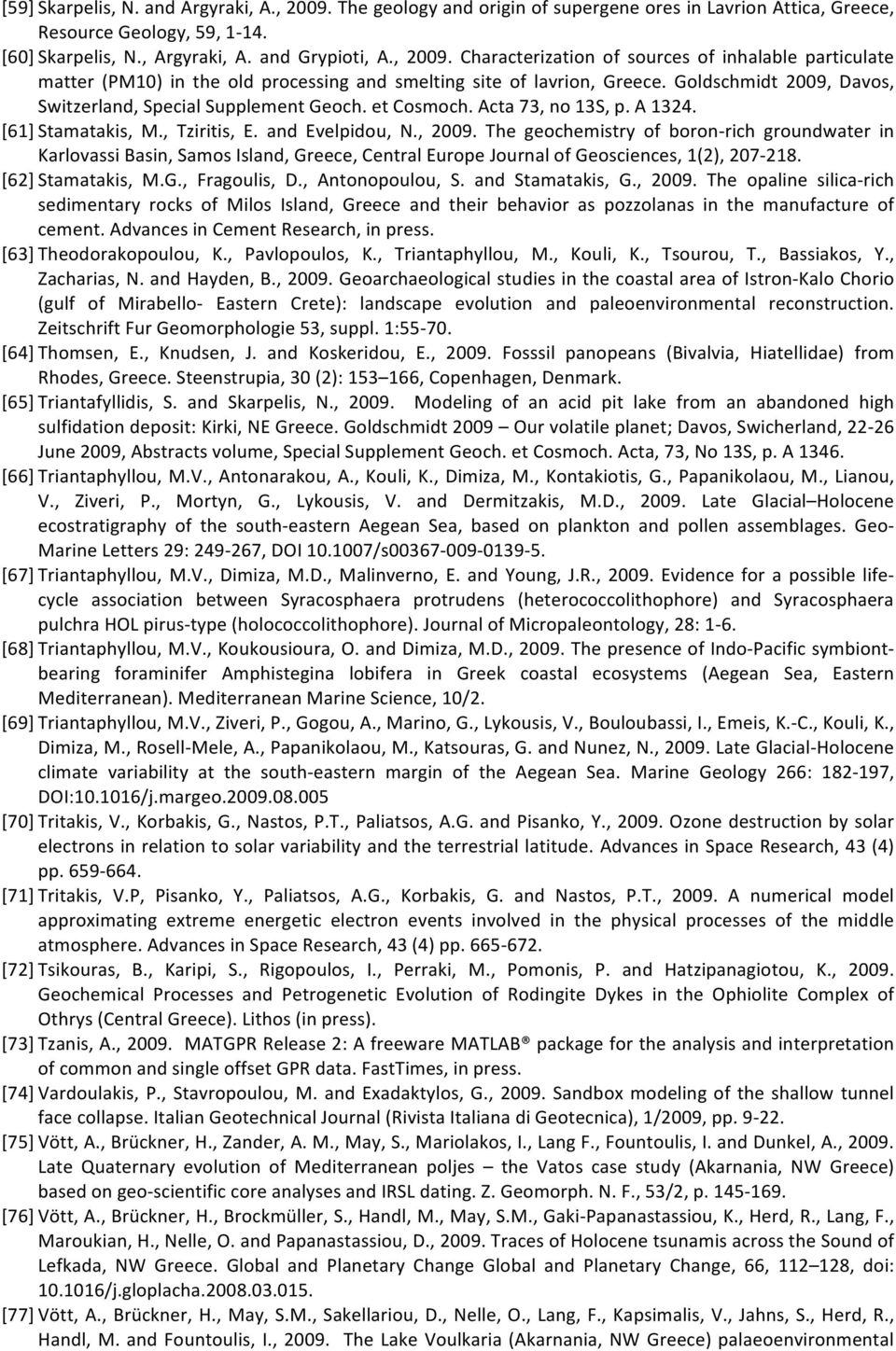 The geochemistry of boron- rich groundwater in Karlovassi Basin, Samos Island, Greece, Central Europe Journal of Geosciences, 1(2), 207-218. [62] Stamatakis, M.G., Fragoulis, D., Antonopoulou, S.