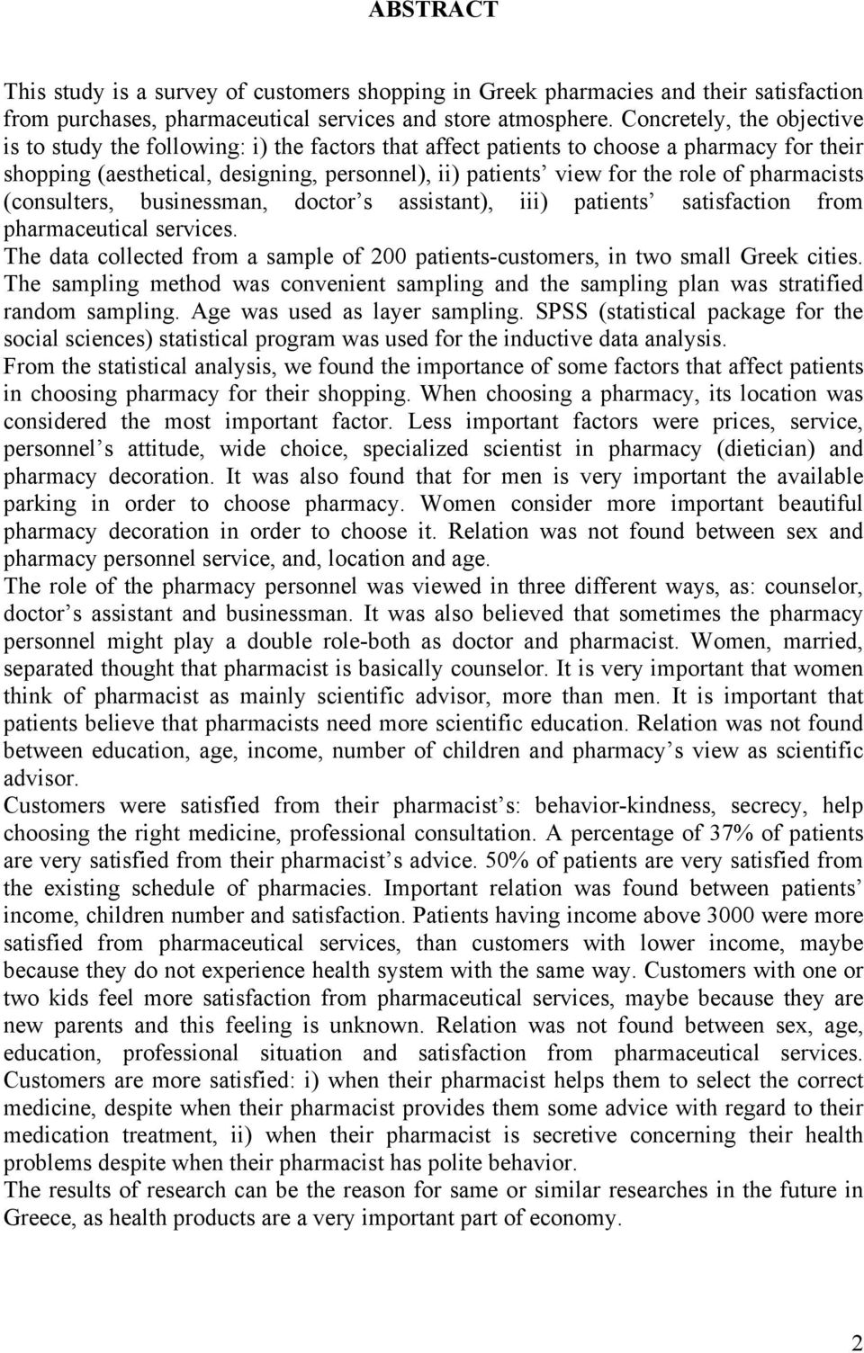 pharmacists (consulters, businessman, doctor s assistant), iii) patients satisfaction from pharmaceutical services.