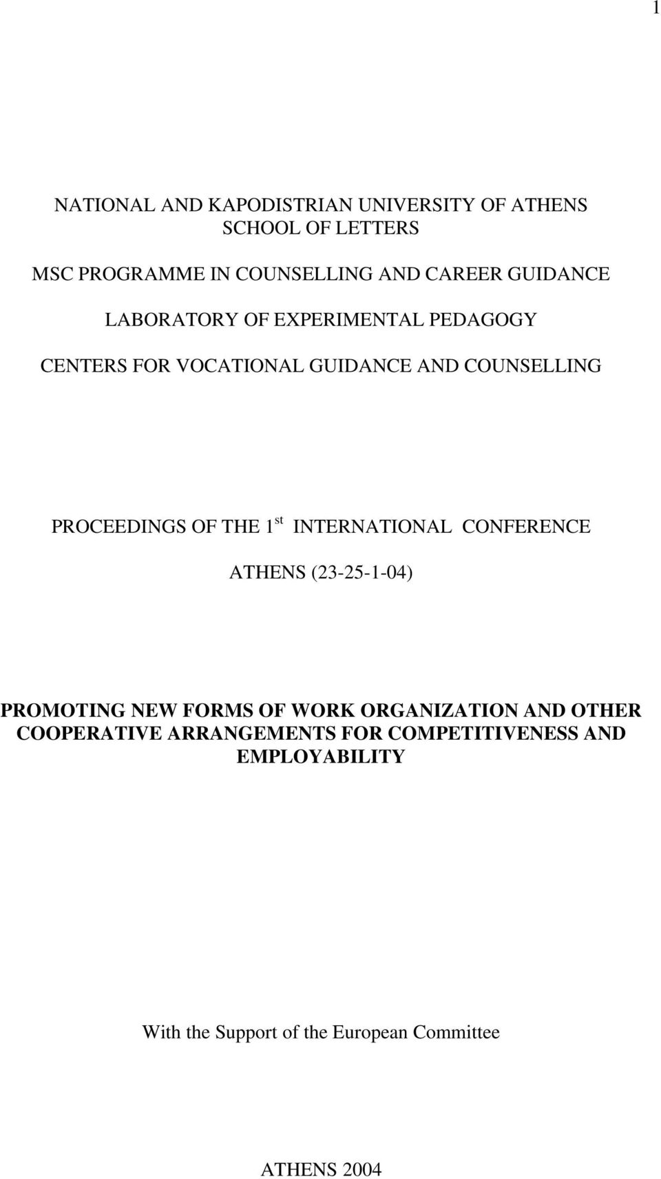 THE 1 st INTERNATIONAL CONFERENCE ATHENS (23-25-1-04) PROMOTING NEW FORMS OF WORK ORGANIZATION AND OTHER