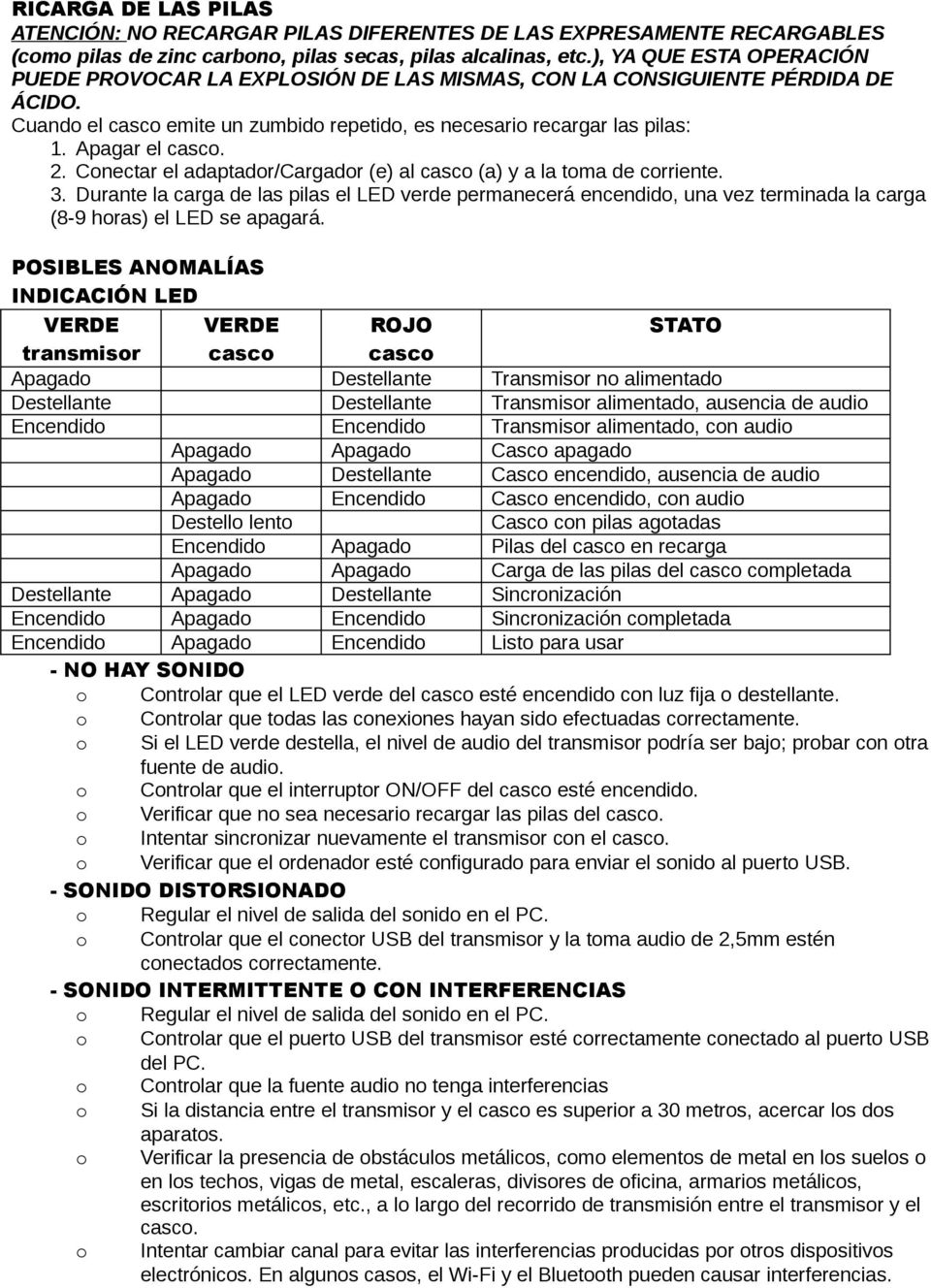 Apagar el casco. 2. Conectar el adaptador/cargador (e) al casco (a) y a la toma de corriente. 3.