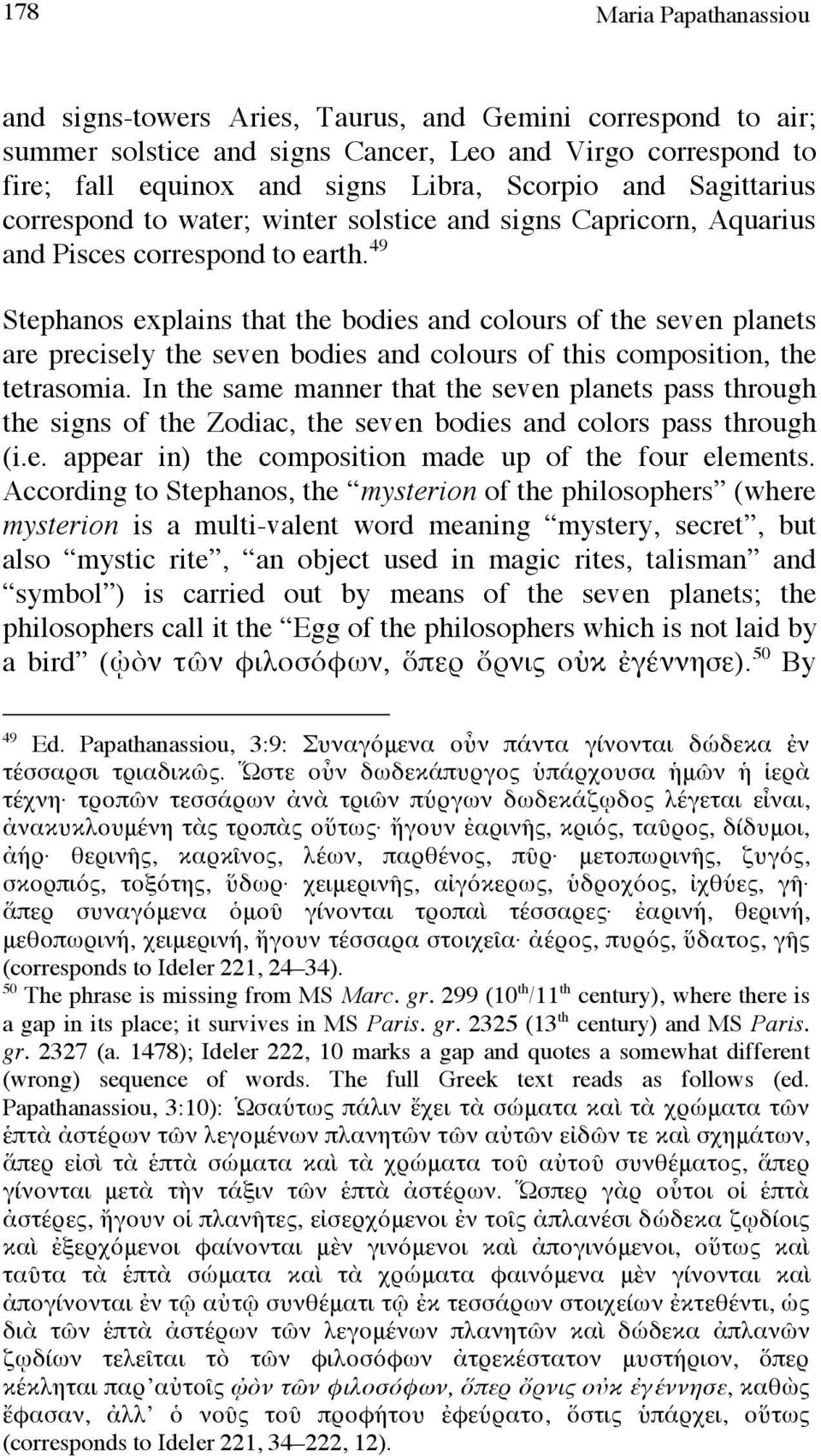 49 Stephanos explains that the bodies and colours of the seven planets are precisely the seven bodies and colours of this composition, the tetrasomia.