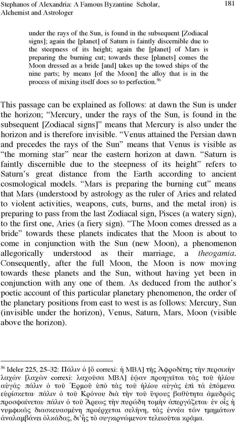the nine parts; by means [of the Moon] the alloy that is in the process of mixing itself does so to perfection.