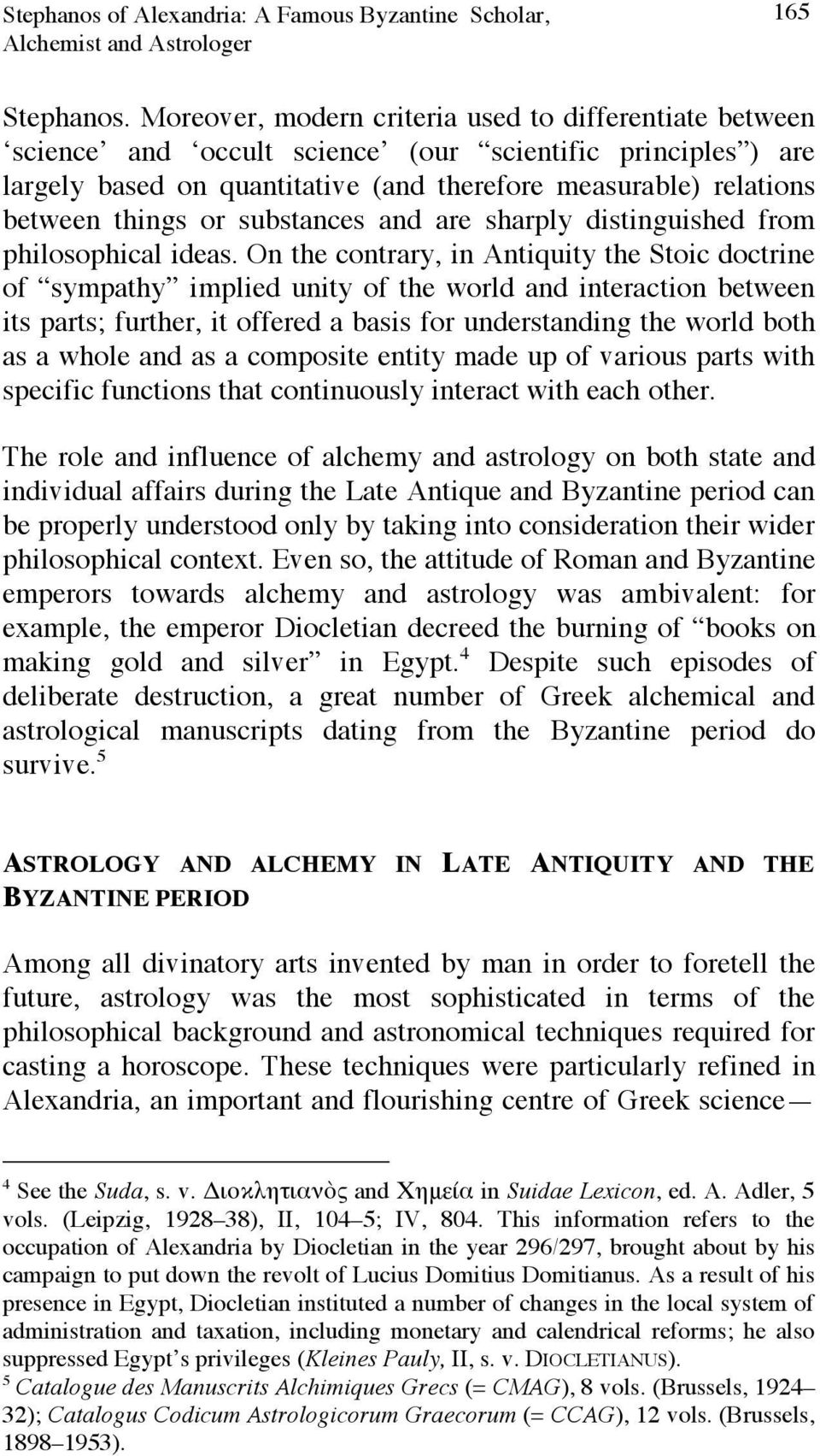 or substances and are sharply distinguished from philosophical ideas.