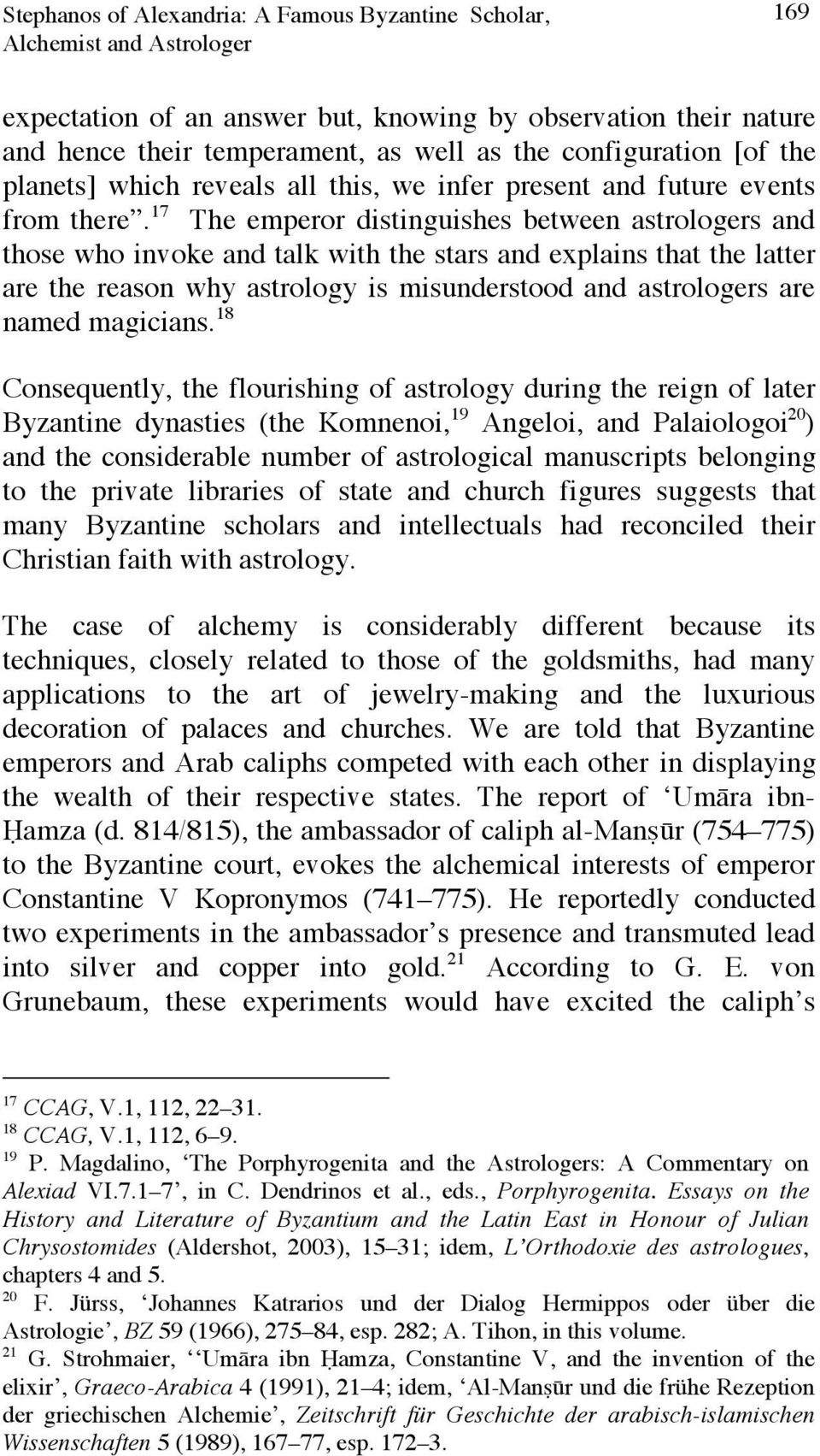 17 The emperor distinguishes between astrologers and those who invoke and talk with the stars and explains that the latter are the reason why astrology is misunderstood and astrologers are named