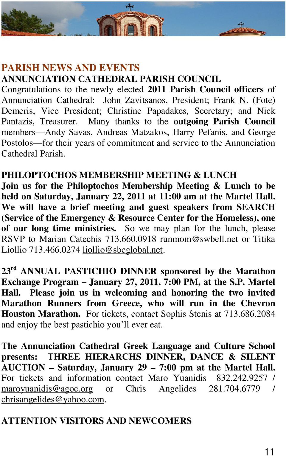 Many thanks to the outgoing Parish Council members Andy Savas, Andreas Matzakos, Harry Pefanis, and George Postolos for their years of commitment and service to the Annunciation Cathedral Parish.