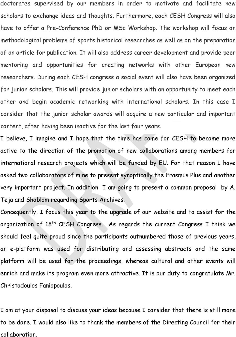 The workshop will focus on methodological problems of sports historical researches as well as on the preparation of an article for publication.