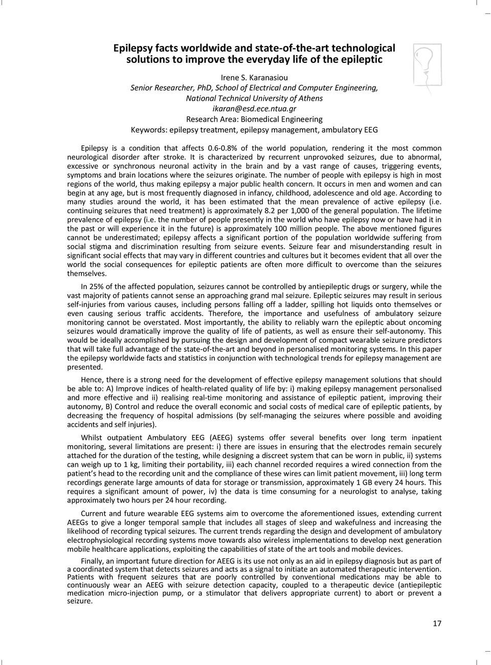 gr Research Area: Biomedical Engineering Keywords: epilepsy treatment, epilepsy management, ambulatory EEG Epilepsy is a condition that affects 0.6 0.