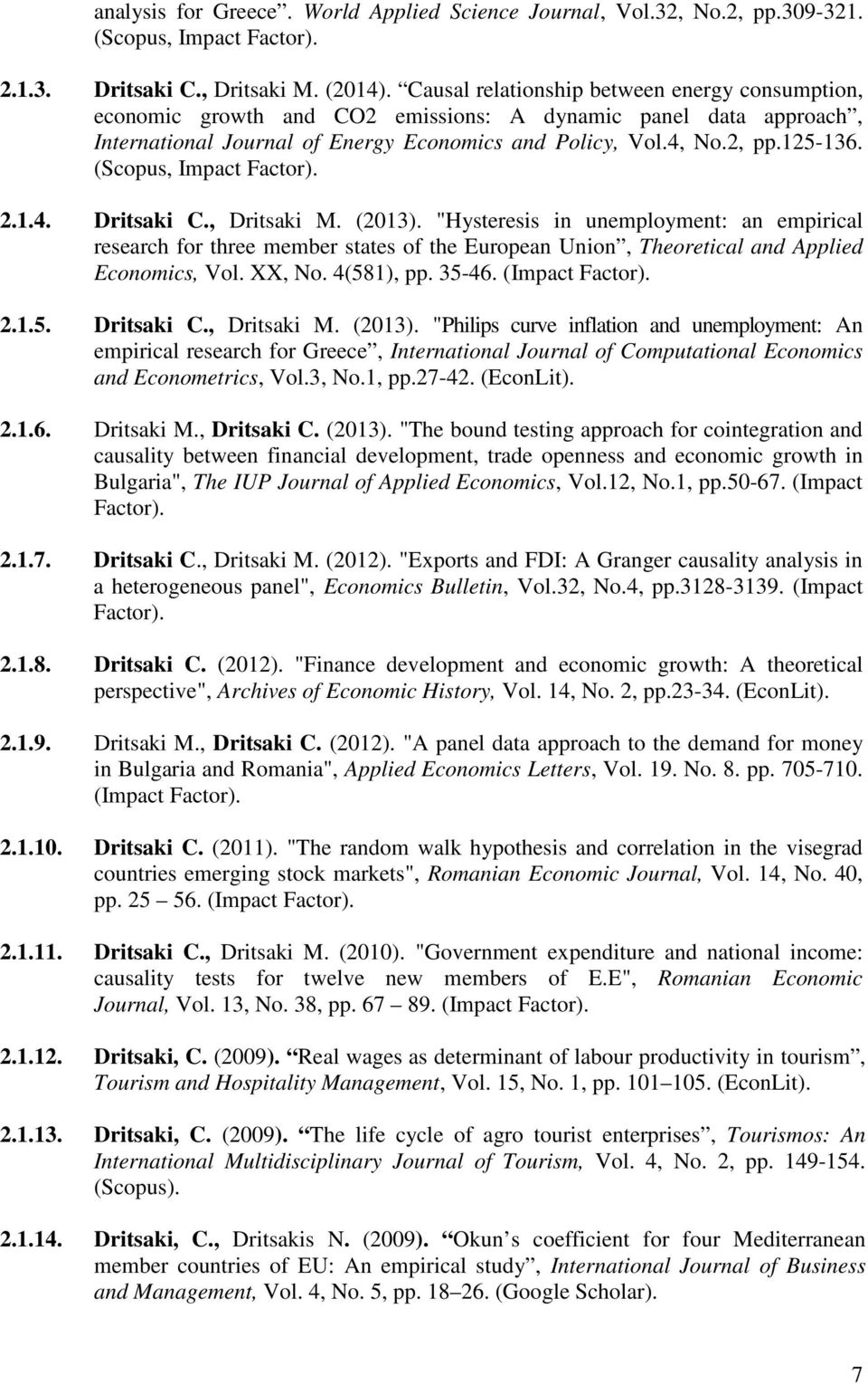 (Scopus, Impact Factor). 2.1.4. Dritsaki C., Dritsaki M. (2013).