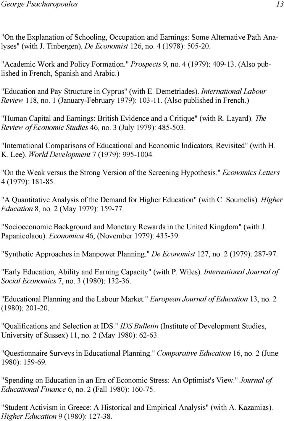 International Labour Review 118, no. 1 (January-February 1979): 103-11. (Also published in French.) "Human Capital and Earnings: British Evidence and a Critique" (with R. Layard).