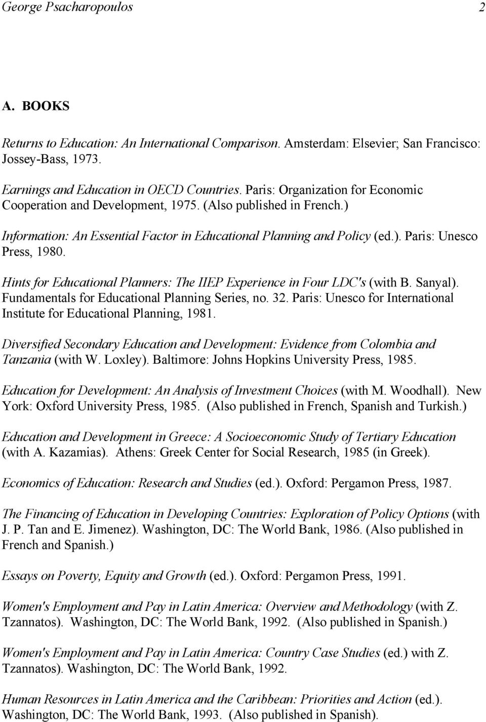 Hints for Educational Planners: The IIEP Experience in Four LDC's (with B. Sanyal). Fundamentals for Educational Planning Series, no. 32.