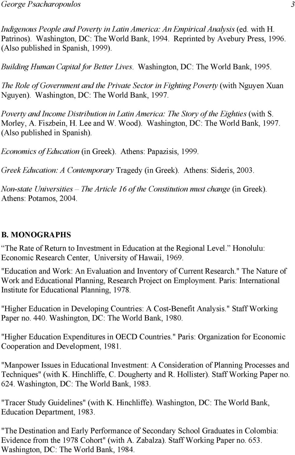 The Role of Government and the Private Sector in Fighting Poverty (with Nguyen Xuan Nguyen). Washington, DC: The World Bank, 1997.