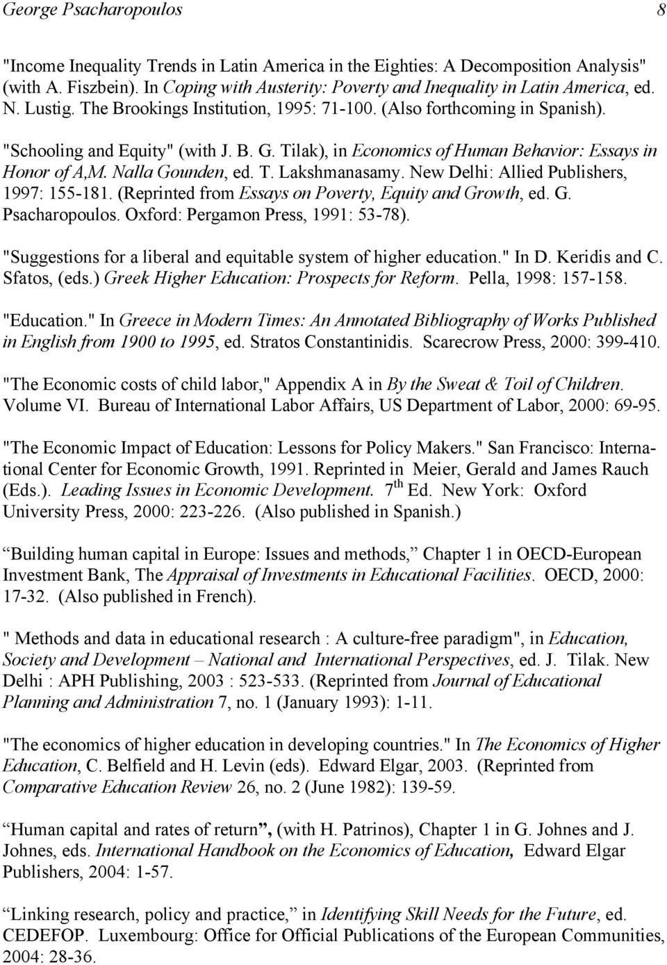 Nalla Gounden, ed. T. Lakshmanasamy. New Delhi: Allied Publishers, 1997: 155-181. (Reprinted from Essays on Poverty, Equity and Growth, ed. G. Psacharopoulos. Oxford: Pergamon Press, 1991: 53-78).