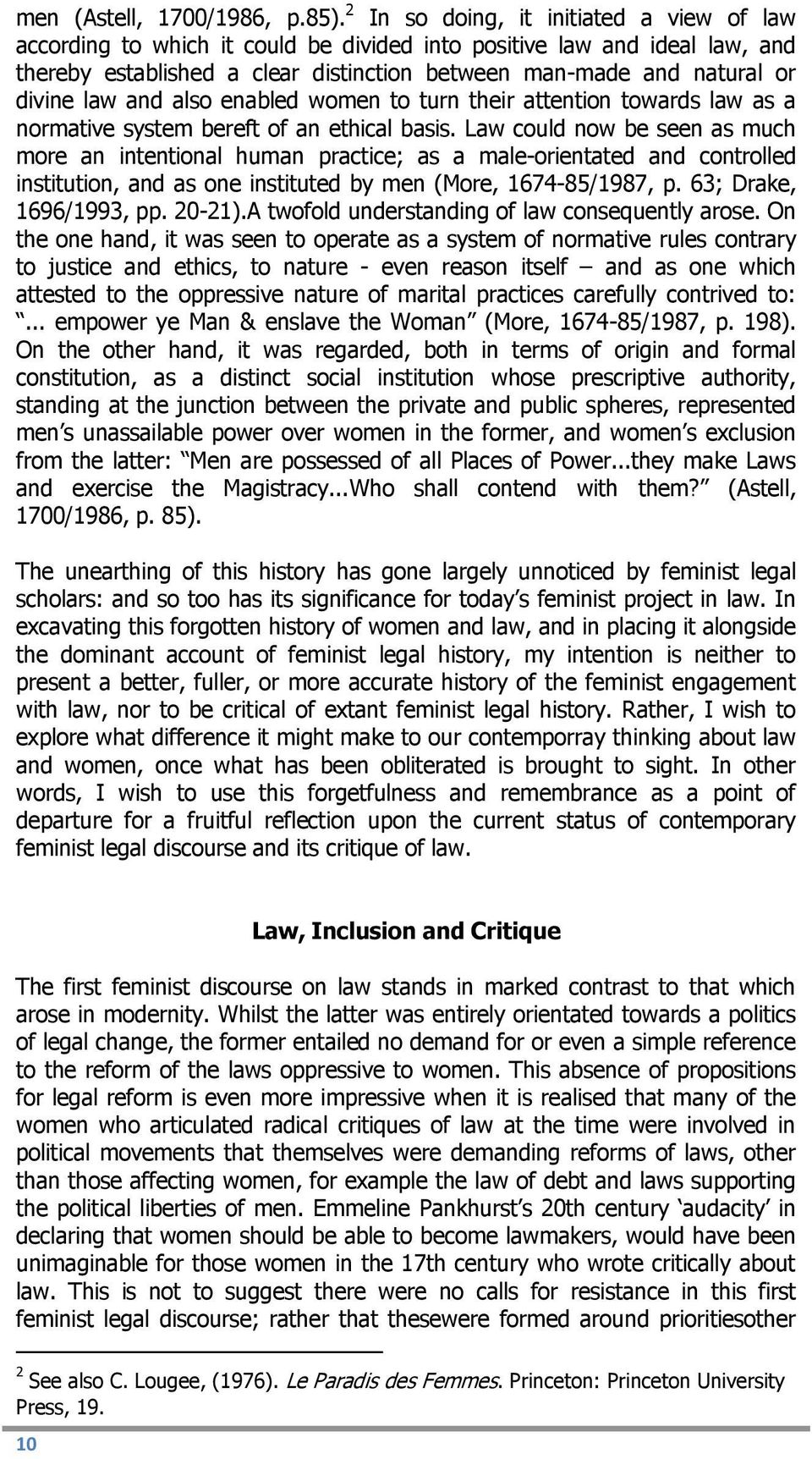 law and also enabled women to turn their attention towards law as a normative system bereft of an ethical basis.