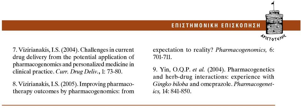 Curr. Drug Deliv., 1: 73-80. 8. Vizirianakis, I.S. (2005).