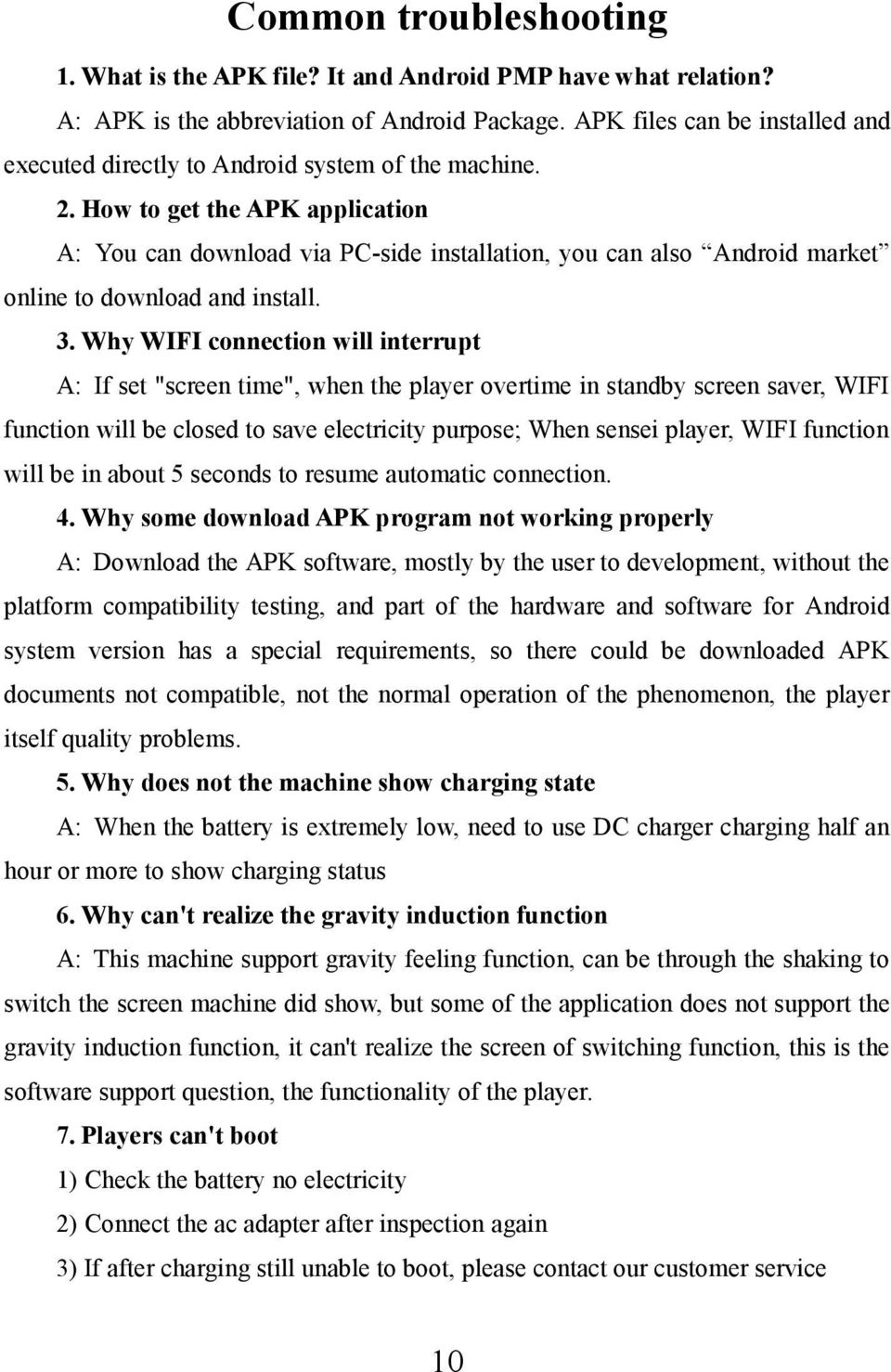 How to get the APK application A: You can download via PC-side installation, you can also Android market online to download and install. 3.