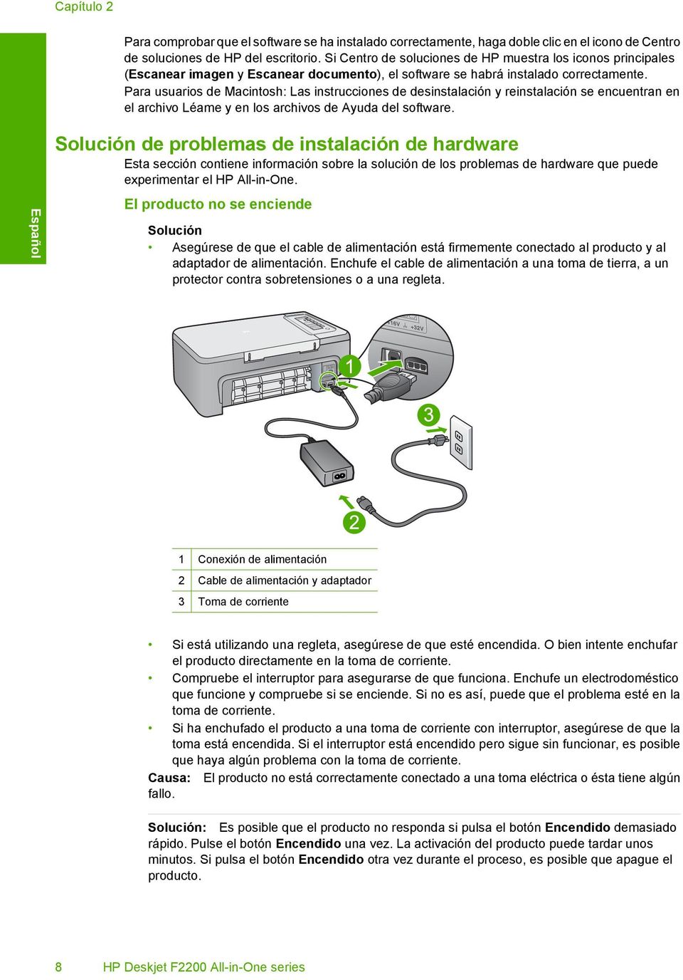 Para usuarios de Macintosh: Las instrucciones de desinstalación y reinstalación se encuentran en el archivo Léame y en los archivos de Ayuda del software.