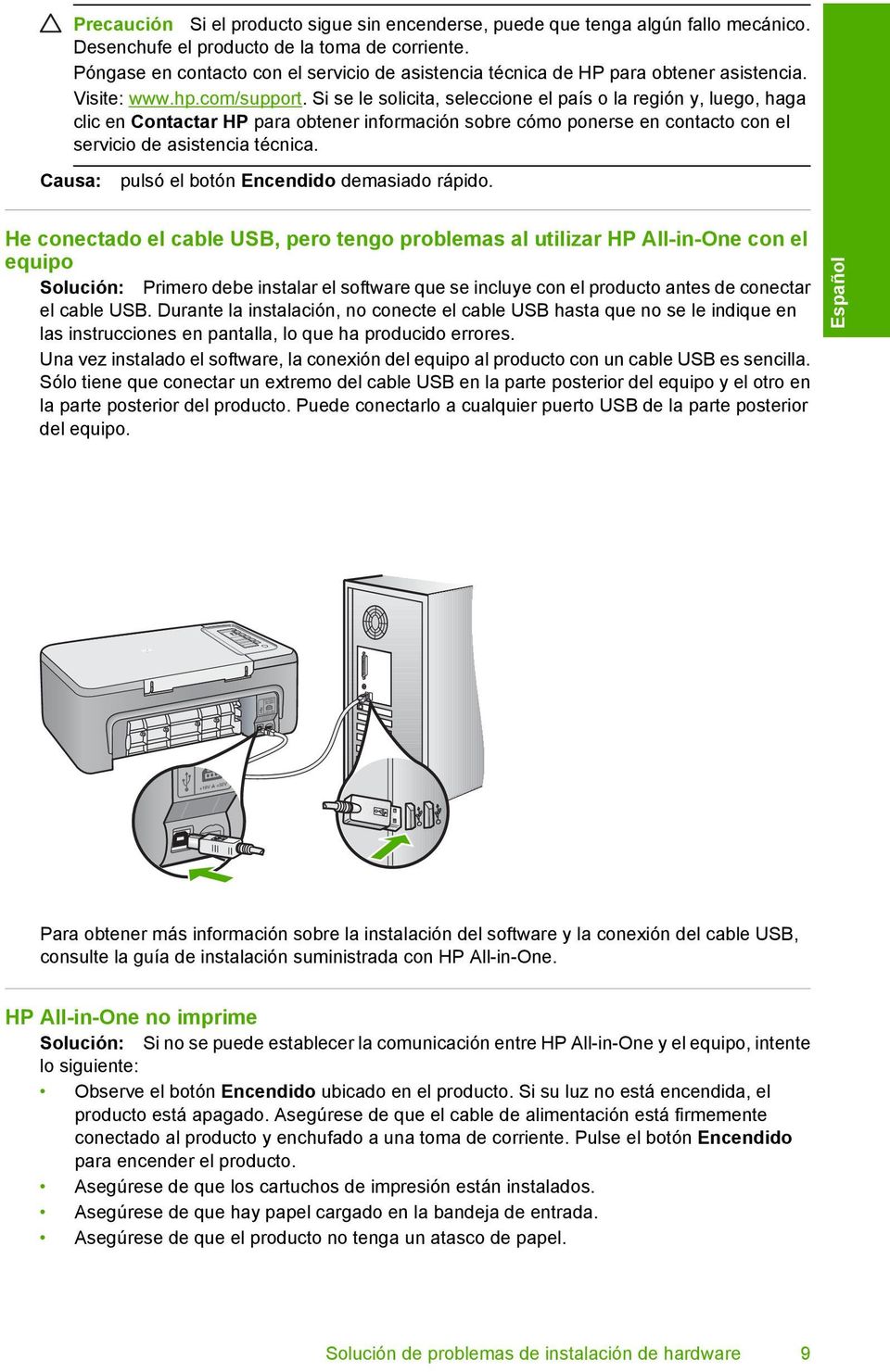 Si se le solicita, seleccione el país o la región y, luego, haga clic en Contactar HP para obtener información sobre cómo ponerse en contacto con el servicio de asistencia técnica.