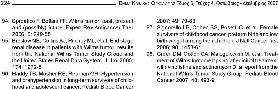 End stage renal disease in patients with Wilms tumor: results from the National Wilms Tumor Study Group and the United States Renal Data System. J Urol 2005; 174: 1972-5 96.