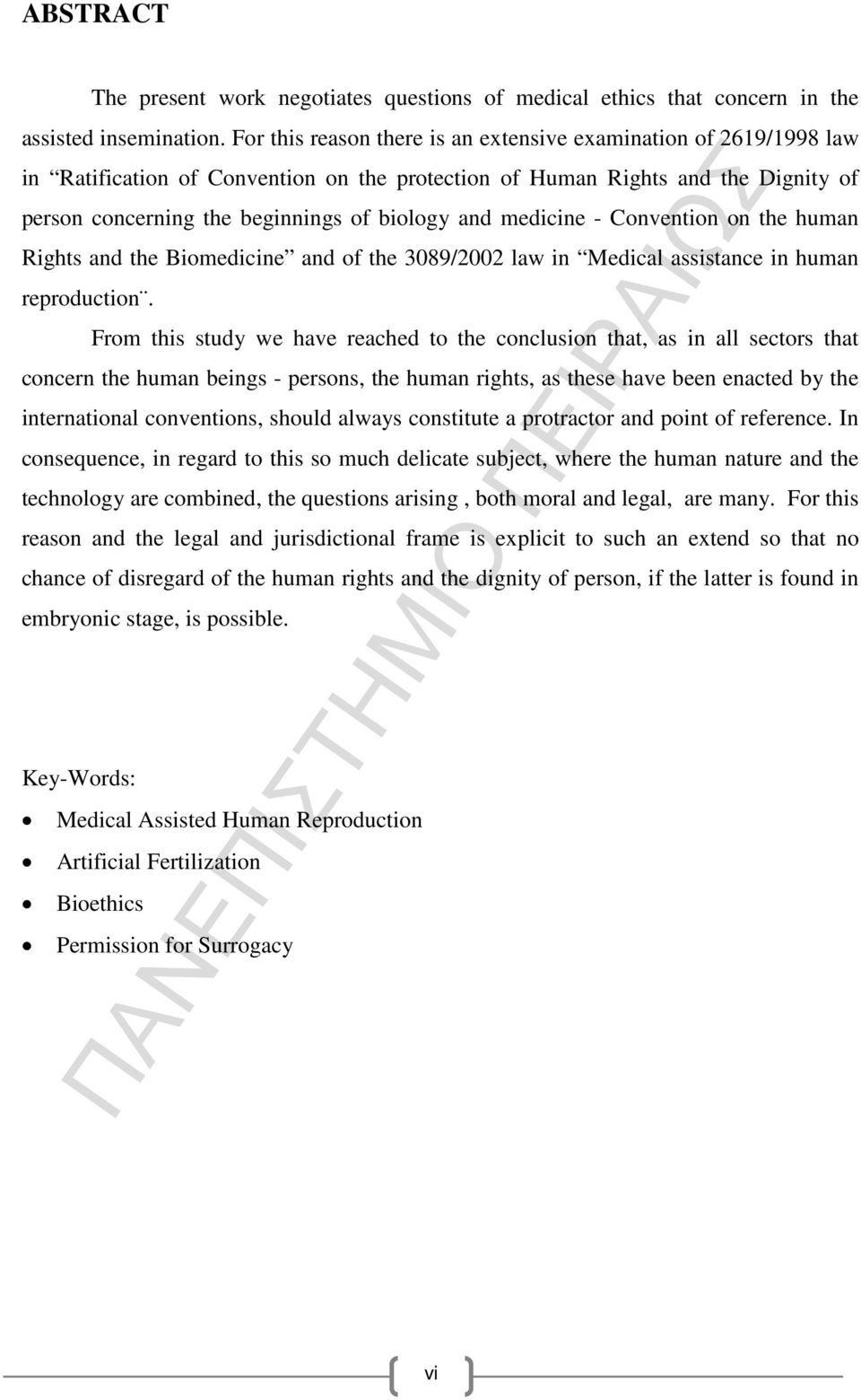 medicine - Convention on the human Rights and the Biomedicine and of the 3089/2002 law in Medical assistance in human reproduction.