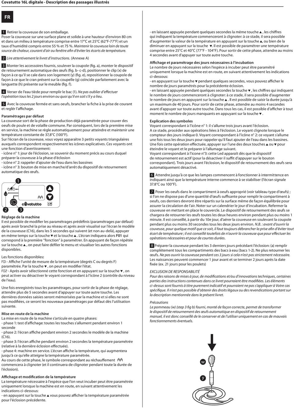 de temprature 2 Lire attentivement le livret d instructions (Annexe A) 3 Monter les accessoires fournis soulever la coupole (fig a) monter le dispositif de retournement automatique des ufs (fig b-