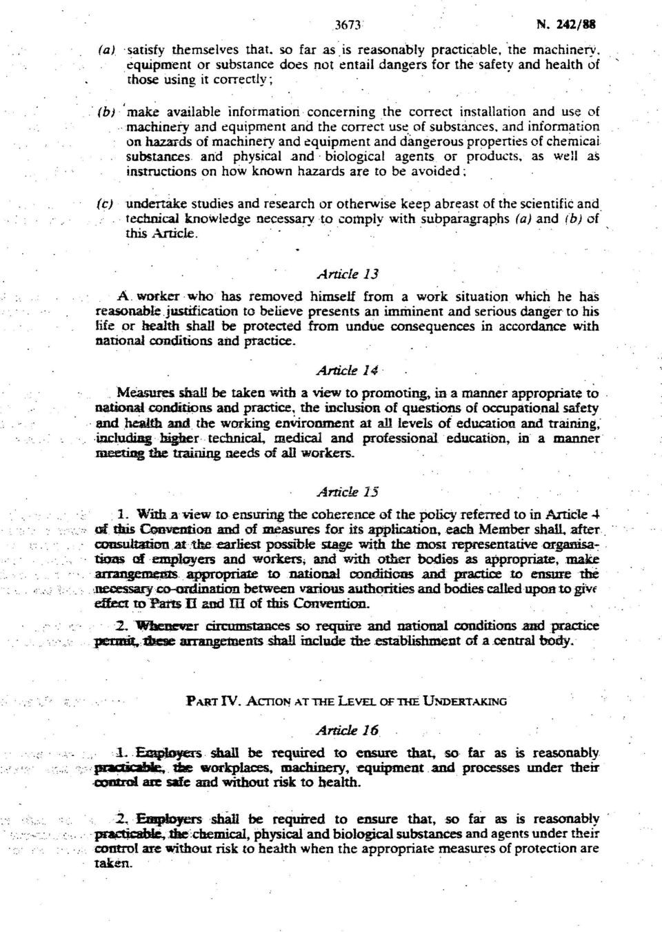 installation and use of machinery and equipment and the correct use of substances, and information on hazards of machinery and equipment and dangerous properties of chemical substances and physical