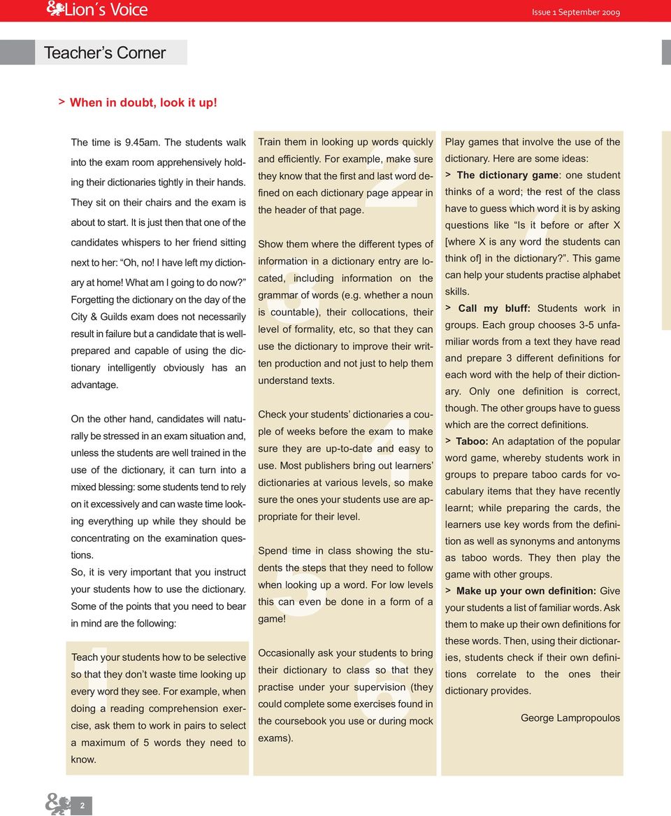 Here are some ideas: they know that the first and last word defined on each dictionary page appear in thinks of a word; the rest of the class their hands.