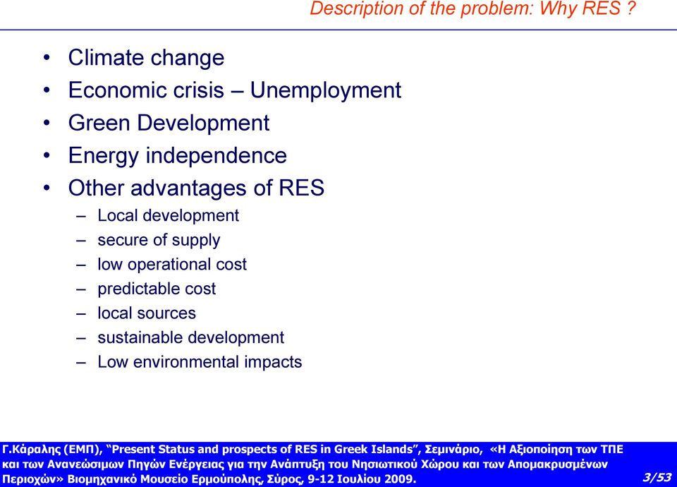 supply low operational cost predictable cost local sources sustainable