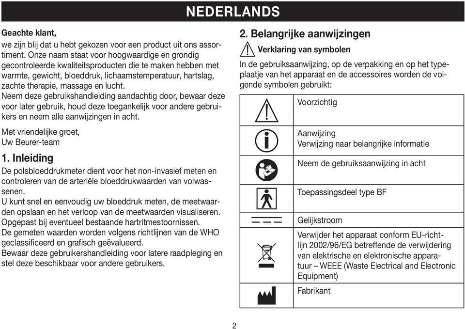 Neem deze gebruikshandleiding aandachtig door, bewaar deze voor later gebruik, houd deze toegankelijk voor andere gebruikers en neem alle aanwijzingen in acht.