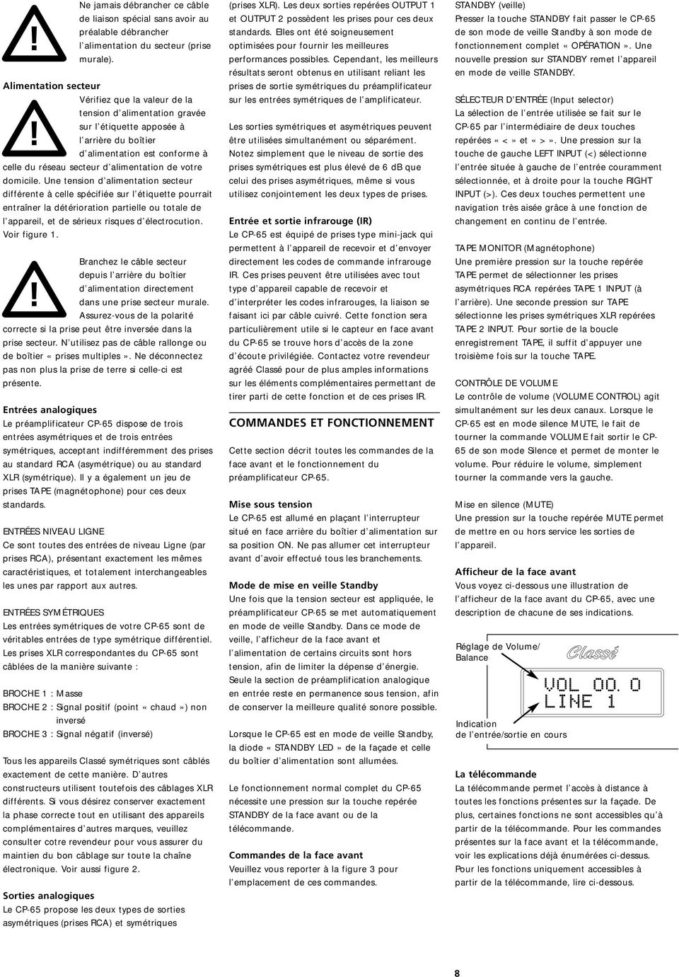 l arrière du boîtier d alimentation est conforme à celle du réseau secteur d alimentation de votre domicile.