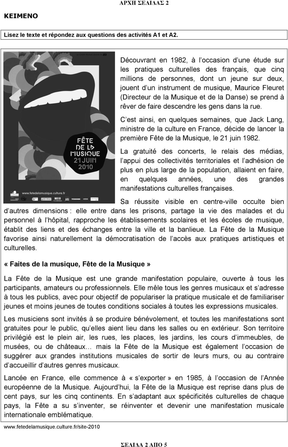 (Directeur de la Musique et de la Danse) se prend à rêver de faire descendre les gens dans la rue.