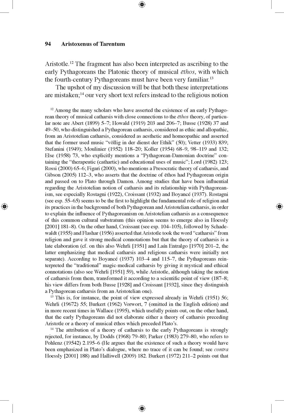 13 The upshot of my discussion will be that both these interpretations are mistaken; 14 our very short text refers instead to the religious notion 12 Among the many scholars who have asserted the