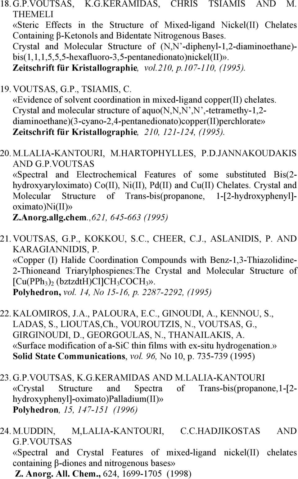 VOUTSAS, G.P., TSIAMIS, C. «Evidence of solvent coordination in mixed-ligand copper(ii) chelates.