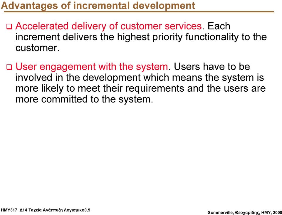 User engagement with the system.