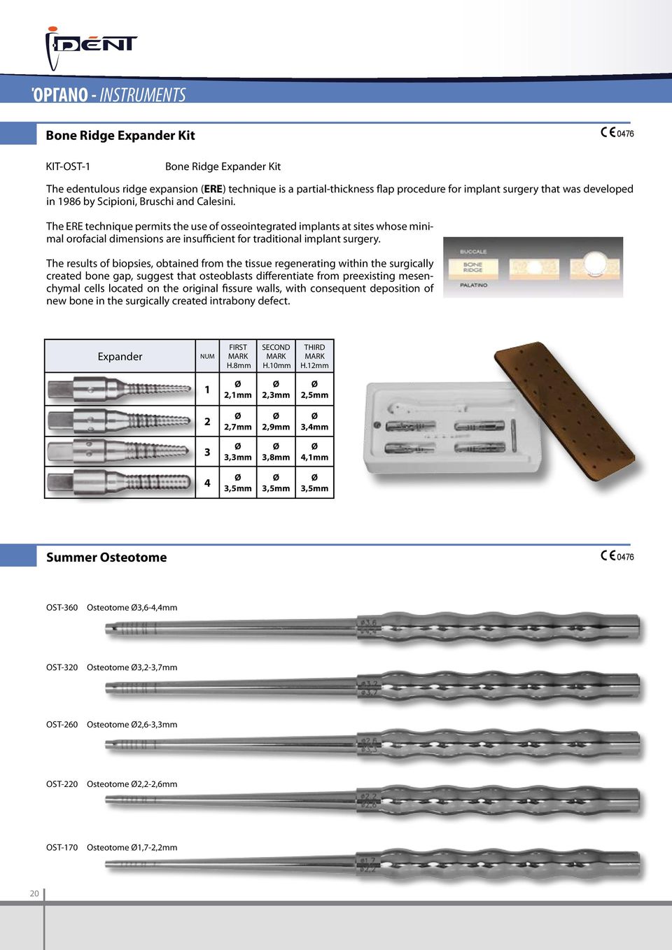 The ERE technique permits the use of osseointegrated implants at sites whose minimal orofacial dimensions are insufficient for traditional implant surgery.