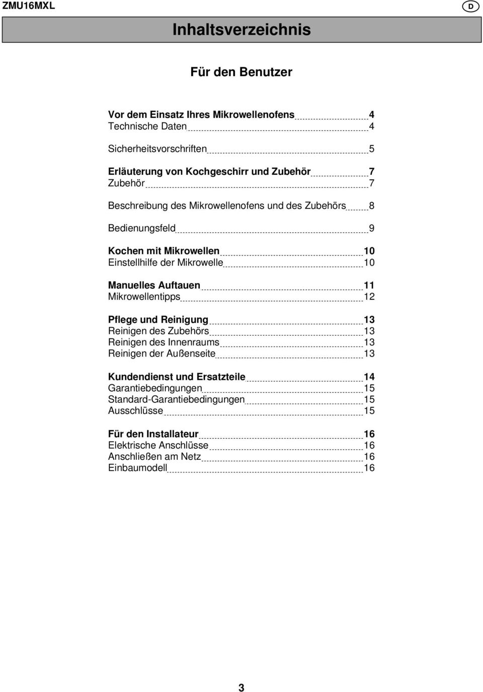 Auftauen 11 Mikrowellentipps 12 Pflege und Reinigung 13 Reinigen des Zubehörs 13 Reinigen des Innenraums 13 Reinigen der Außenseite 13 Kundendienst und