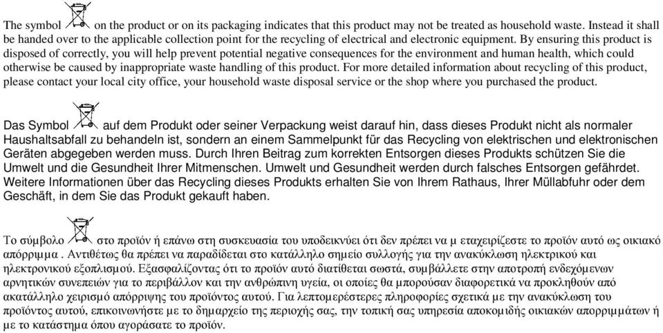 By ensuring this product is disposed of correctly, you will help prevent potential negative consequences for the environment and human health, which could otherwise be caused by inappropriate waste