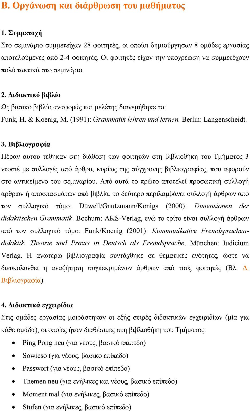 (1991): Grammatik lehren und lernen. Berlin: Langenscheidt. 3.