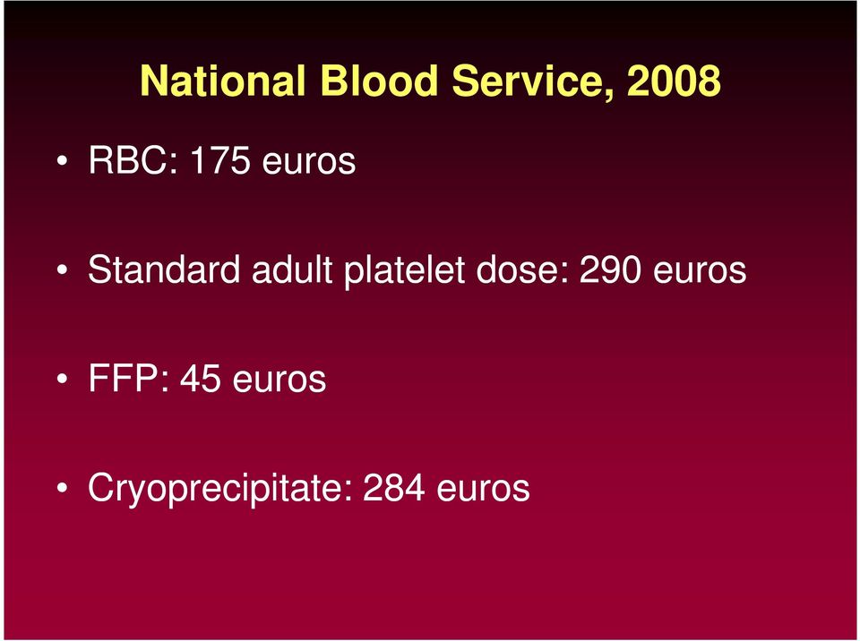 platelet dose: 290 euros FFP: