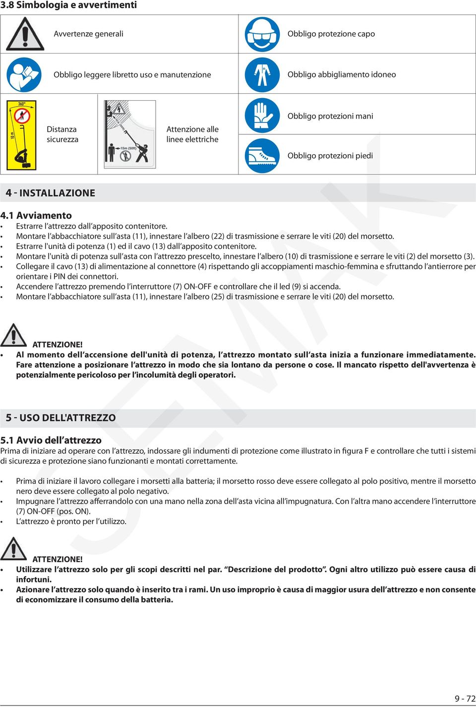 Estrarre l'unit di potenza (1) ed il cavo (13) dall apposito contenitore.