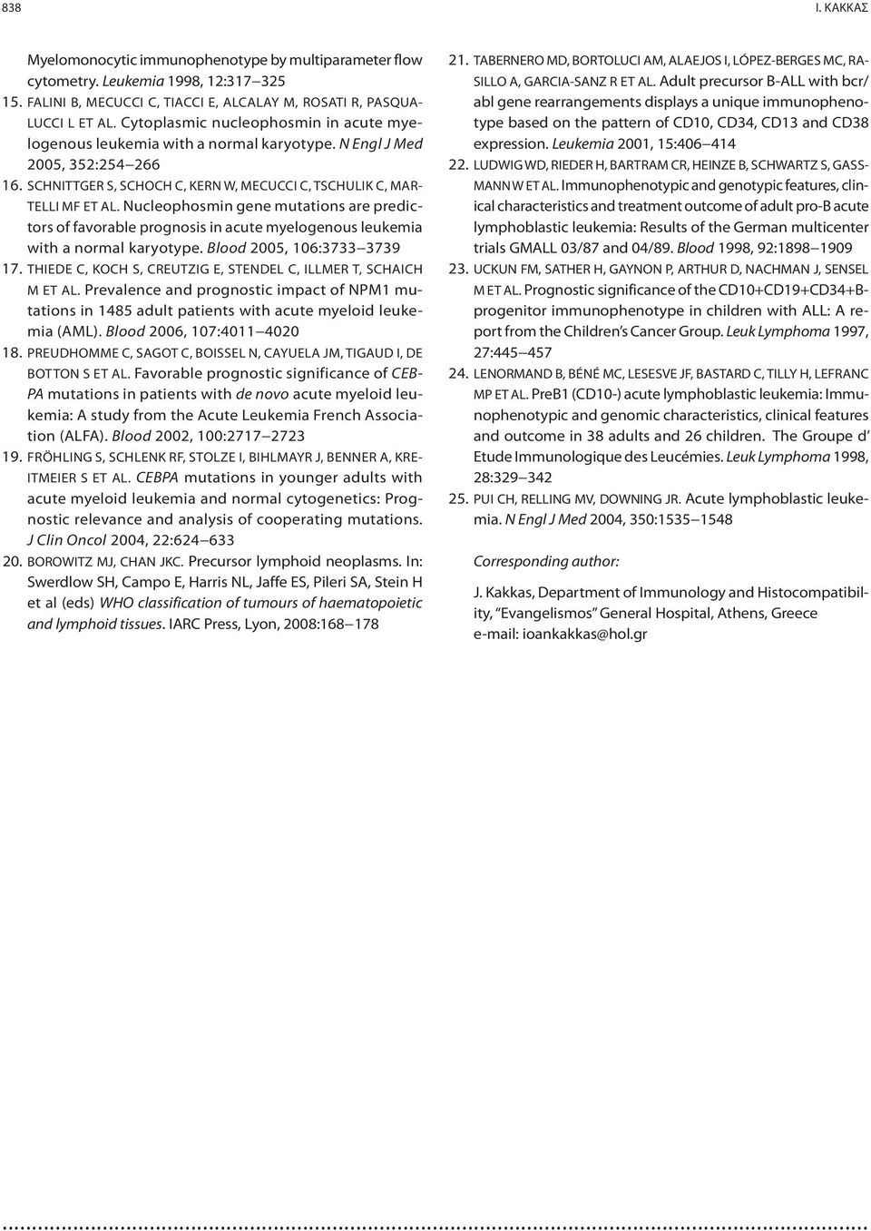 Nucleophosmin gene mutations are predictors of favorable prognosis in acute myelogenous leukemia with a normal karyotype. Blood 2005, 106:3733 3739 17.