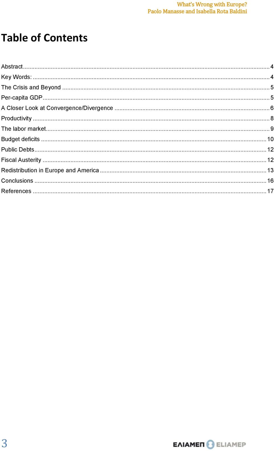 .. 8 The labor market... 9 Budget deficits... 10 Public Debts.