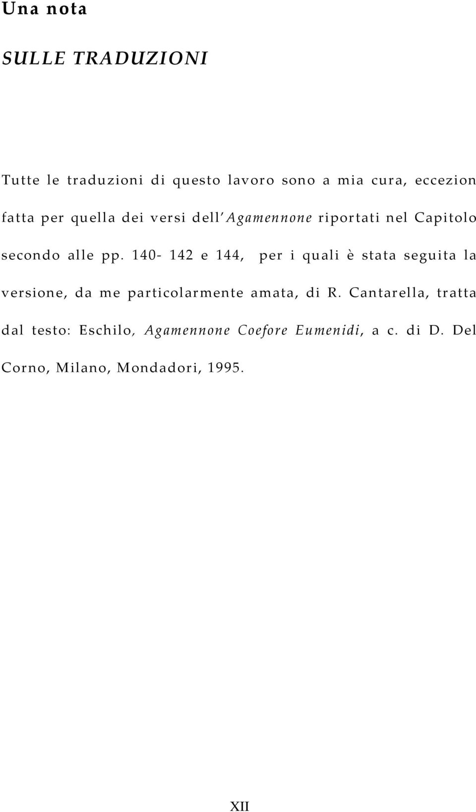 140-142 e 144, per i quali è stata seguita la versione, da me particolarmente amata, di R.