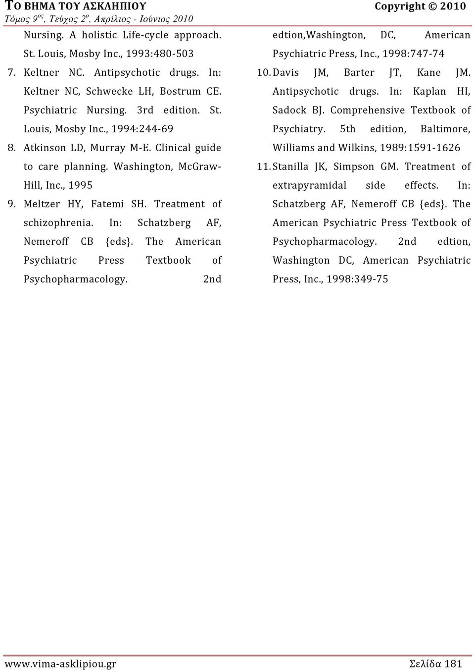 In: Schatzberg AF, Nemeroff CB {eds}. The American Psychiatric Press Textbook of Psychopharmacology. 2nd edtion,washington, DC, American Psychiatric Press, Inc., 1998:747 74 10.