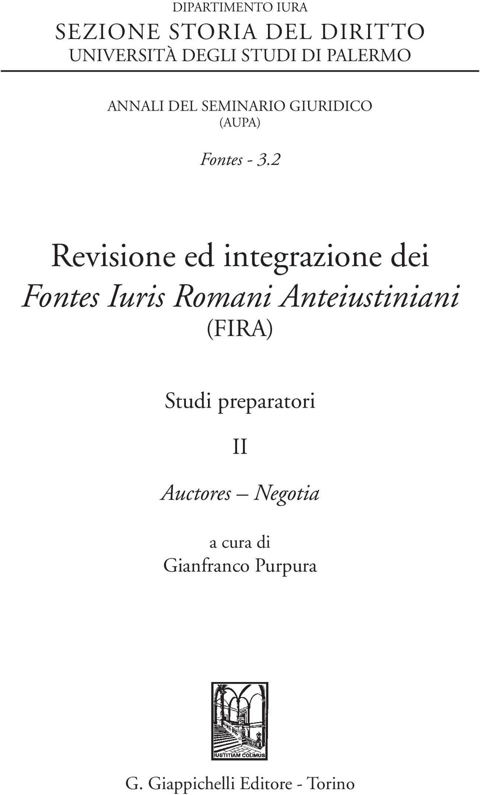 2 Revisione ed integrazione dei Fontes Iuris Romani Anteiustiniani (FIRA)