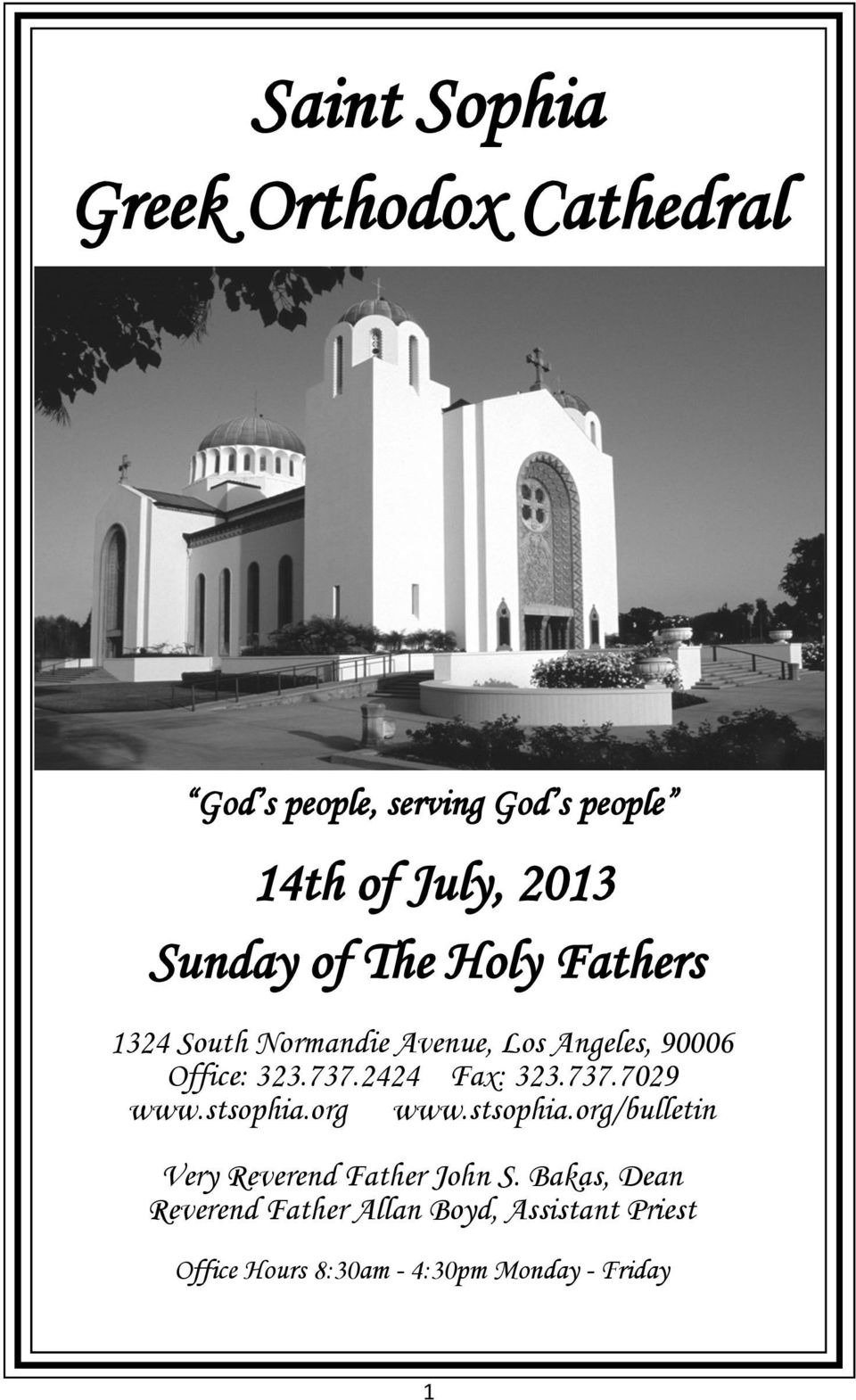 2424 Fax: 323.737.7029 www.stsophia.org www.stsophia.org/bulletin Very Reverend Father John S.