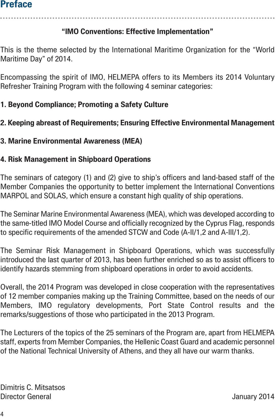 Keeping abreast of Requirements; Ensuring Effective Environmental Management 3. Μarine Environmental Awareness (ΜΕΑ) 4.